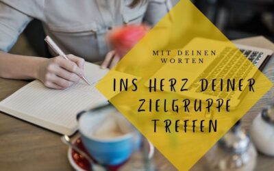 Texte wie die Faust aufs Auge – So triffst du als Coach, Beraterin oder Trainer mit deinen Worten ins Herz deiner Zielgruppe