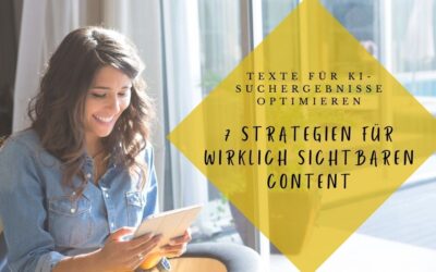Texte für KI-Suchergebnisse optimieren: 7 Strategien für wirklich sichtbaren Content