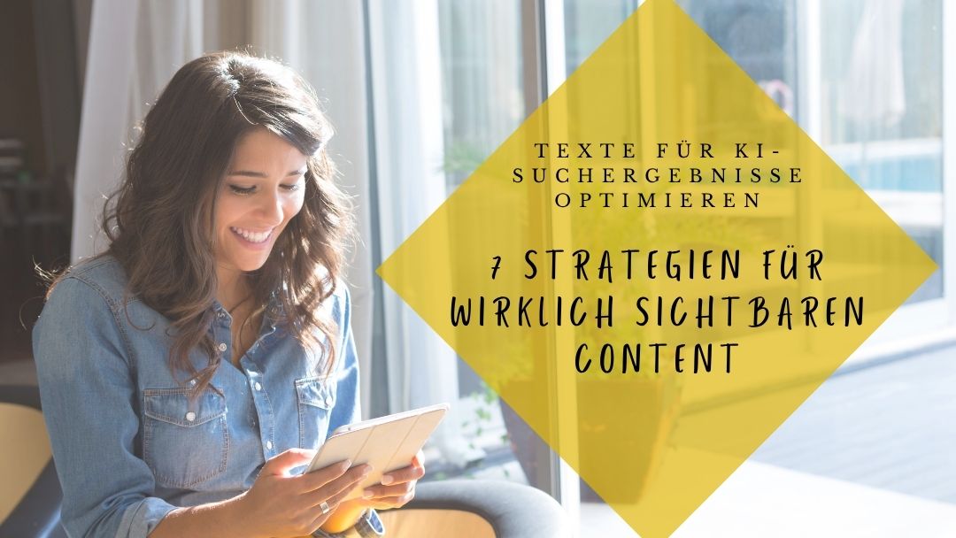 Texte für KI-Suchergebnisse optimieren: 7 Strategien für wirklich sichtbaren Content
